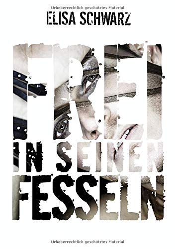 Frei in seinen Fesseln von Independently published