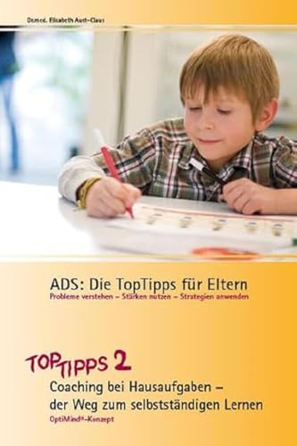 ADS: Die TopTipps für Eltern 2: Coaching bei Hausaufgaben – der Weg zum selbstständigen Lernen. OptiMind Konzept. Verstehen und Handeln: Coaching und ... - der Weg zum selbständigen Lernen ADS: Die TopTipps für Eltern 2: Coaching bei Hausaufgaben – der Weg zum selbstständigen Lernen. OptiMind Konzept. Verstehen und Handeln: Coaching und ... - der Weg zum selbständigen Lernen von OptiMind media