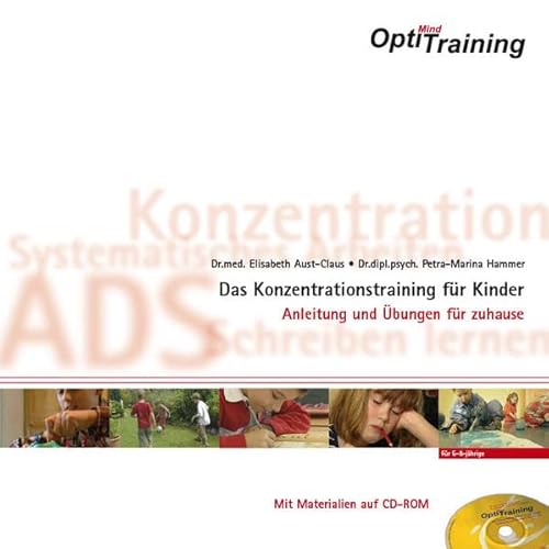 OptiMind - Das Konzentrationstraining für Kinder: Übungen für zuhause mit Materialien auf der CD-ROM zum Ausdrucken Elternversion von OptiMind media