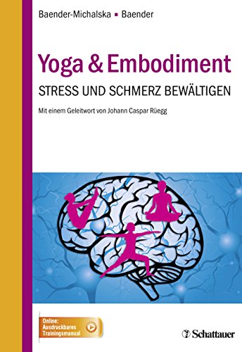 Yoga & Embodiment: Stress und Schmerz bewältigen