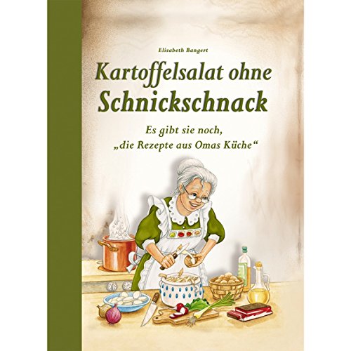 Kartoffelsalat ohne Schnickschnack: Es gibt sie noch, "die Rezepte aus Omas Küche" von Edition XXL GmbH