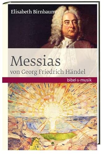 Das Oratorium Messias von Georg Friedrich Händel (Bibel und Musik) von Katholisches Bibelwerk