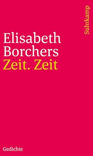 Zeit. Zeit: Gedichte Zeit. Zeit: Gedichte von Suhrkamp Verlag AG