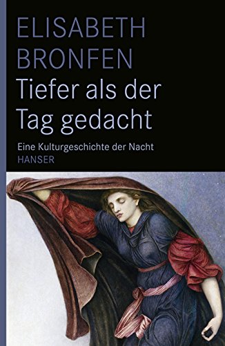 Tiefer als der Tag gedacht: Eine Kulturgeschichte der Nacht