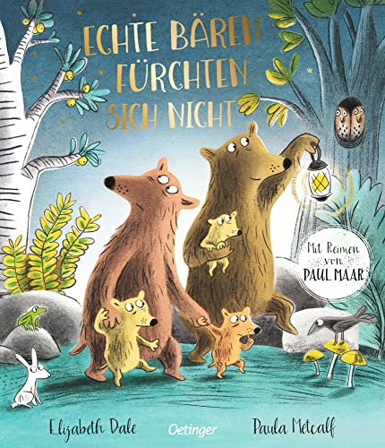 Echte Bären fürchten sich nicht: Spannende Mutmach-Geschichte zum Vorlesen für Kinder ab 4 Jahren mit liebevollen Illustrationen von Oetinger