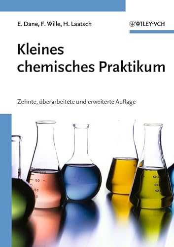 Kleines chemisches Praktikum, 10. überarb. u. erw. Auflage von Wiley-VCH