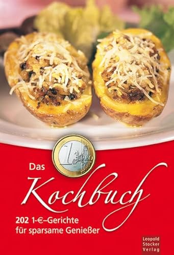 Das 1-Euro-Kochbuch: 202 1 Euro-Gerichte für sparsame Genießer von Stocker Leopold Verlag
