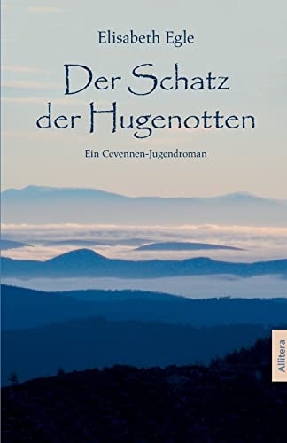 Der Schatz der Hugenotten: Ein Cevennen-Jugendroman