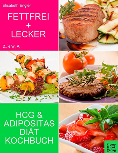 Fettfrei und lecker: Das Diätkochbuch für Adipositas und HCG: (Hardcoverausgabe)