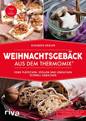 Weihnachtsgebäck aus dem Thermomix®: Feine Plätzchen, Stollen und Lebkuchen schnell gebacken (Kochbücher für den Thermomix, Band 10)