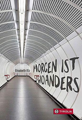 Morgen ist woanders Morgen ist woanders von Tyrolia Verlagsanstalt Gm