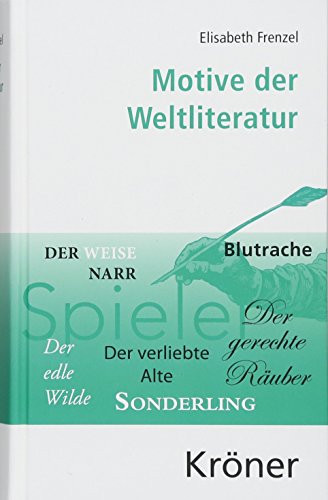Motive der Weltliteratur: Ein Lexikon dichtungsgeschichtlicher Längsschnitte (Kröners Taschenausgaben (KTA)) von Kroener Alfred GmbH + Co.