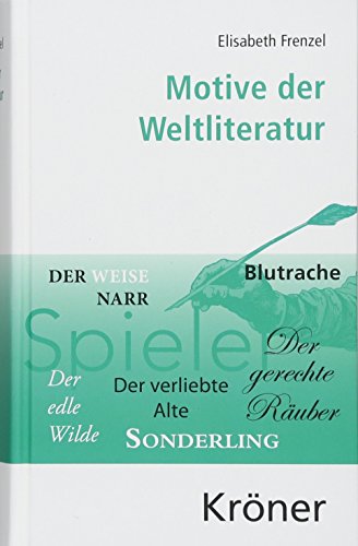 Motive der Weltliteratur: Ein Lexikon dichtungsgeschichtlicher Längsschnitte (Kröners Taschenausgaben (KTA)) von Kröner
