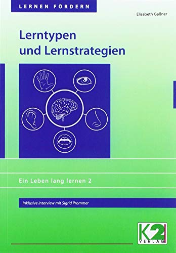 Lerntypen und Lernstrategien: Ein Leben lang lernen 2 von K2 Verlag