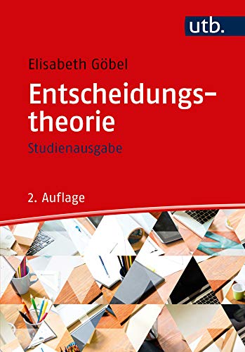 Entscheidungstheorie - Studienausgabe (UTB L (Large-Format) / Uni-Taschenbücher) (UTB M / Uni-Taschenbücher) (Unternehmensführung)