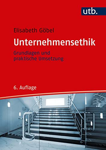 Unternehmensethik: Grundlagen und praktische Umsetzung