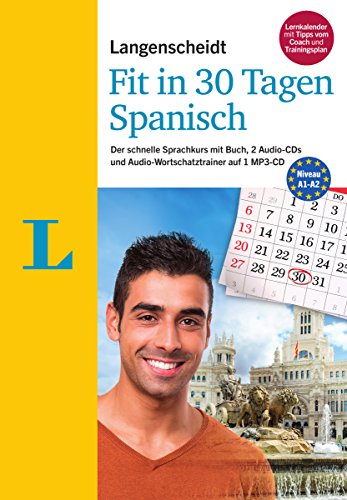 Langenscheidt Fit in 30 Tagen - Spanisch - Sprachkurs für Anfänger und Wiedereinsteiger: Der schnelle Sprachkurs mit Buch, 2 Audio-CDs, 1 MP3-CD und MP3-Download