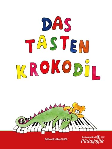 Das Tastenkrokodil - Leichte Klavierstücke für Kinder (EB 8506): 37 Leichte Klavierstücke für Kinder