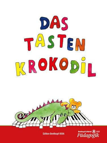 Das Tastenkrokodil - Leichte Klavierstücke für Kinder (EB 8506): 37 Leichte Klavierstücke für Kinder von Breitkopf & Hrtel