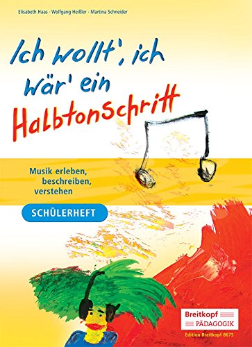 Ich wollt, ich wär ein Halbtonschritt - Schülerheft (EB 8675 ): Musik erleben, beschreiben, verstehen