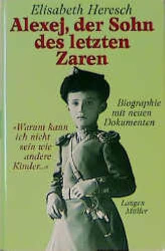 Alexej, der Sohn des letzten Zaren. "Warum kann ich nicht sein wie andere Kinder...": Biographie mit neuen Dokumenten Alexej, der Sohn des letzten Zaren. "Warum kann ich nicht sein wie andere Kinder...": Biographie mit neuen Dokumenten von Langen-Müller