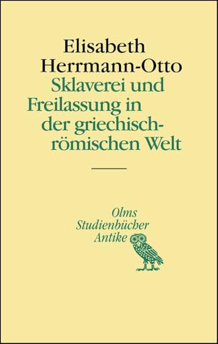 Sklaverei und Freilassung in der griechisch-römischen Welt (Studienbücher Antike)