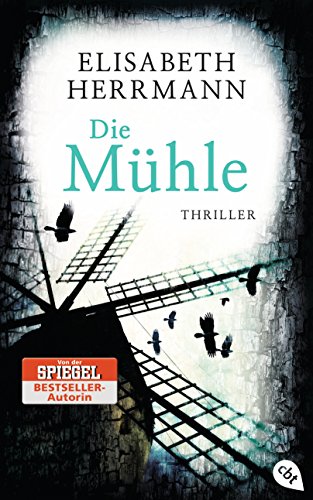 Die Mühle: Thriller Die Mühle: Thriller von cbj