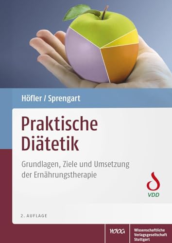 Praktische Diätetik: Grundlagen, Ziele und Umsetzung der Ernährungstherapie