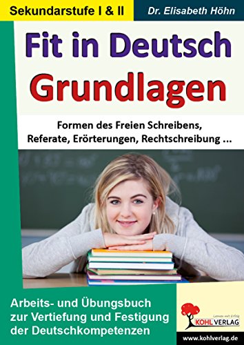 Fit in Deutsch - Grundlagen: Vertiefung und Festigung der Deutschkompetenzen in der Sekundarstufe I und II Fit in Deutsch - Grundlagen: Vertiefung und Festigung der Deutschkompetenzen in der Sekundarstufe I und II