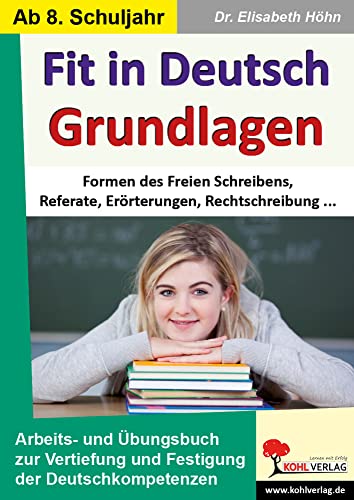 Fit in Deutsch - Grundlagen: Vertiefung und Festigung der Deutschkompetenzen in der Sekundarstufe I und II von Kohl-Verlag