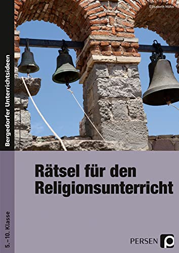 Rätsel für den Religionsunterricht: (5. bis 10. Klasse)