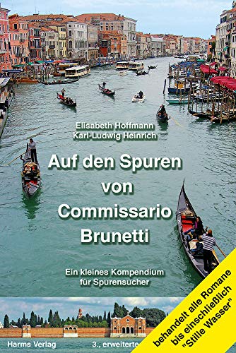 Auf den Spuren von Commissario Brunetti. Ein kleines Kompendium für Spurensucher: Mit einem separaten, detaillierten Stadtplan von Harms Volker