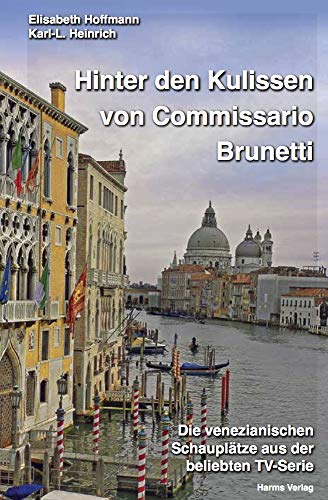Hinter den Kulissen von Commissario Brunetti: Die venezianischen Schauplätze aus der beliebten TV-Serie Hinter den Kulissen von Commissario Brunetti: Die venezianischen Schauplätze aus der beliebten TV-Serie