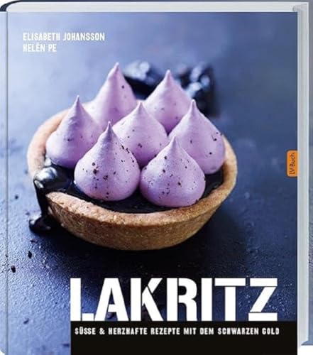 Lakritz: Süße und herzhafte Rezepte mit dem schwarzen Gold. Die vielseitigen Anwendungen von Lakritz in Kuchen, Desserts und Saucen entdecken: von Joghurt-Lakritz-Eis bis zu Lakritz-Balsamico. von Landwirtschaftsverlag