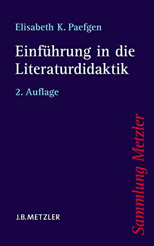 Einführung in die Literaturdidaktik (Sammlung Metzler) von J.B. Metzler