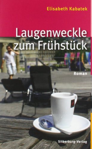 Laugenweckle zum Frühstück: Roman