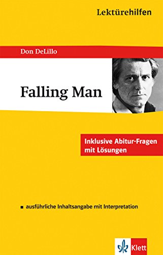 Klett Lektürehilfen Don DeLillo Falling Man: Interpretationshilfe für Oberstufe und Abitur in englischer Sprache Klett Lektürehilfen Don DeLillo Falling Man: Interpretationshilfe für Oberstufe und Abitur in englischer Sprache