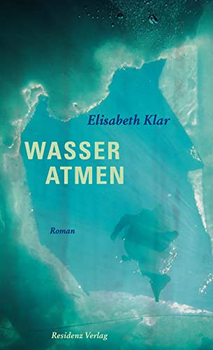 Wasser atmen: Roman