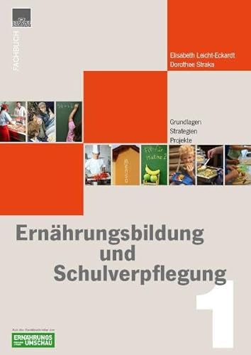 Ernährungbildung + Schulverpflegung: Band1: Grundlagen, Strategien, Projekte von Umschau Zeitschriftenverlag