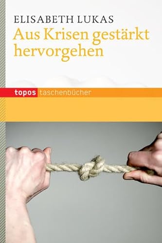 Aus Krisen gestärkt hervorgehen (Topos Taschenbücher) von Topos, Verlagsgem.