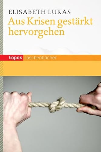 Aus Krisen gestärkt hervorgehen (Topos Taschenbücher)