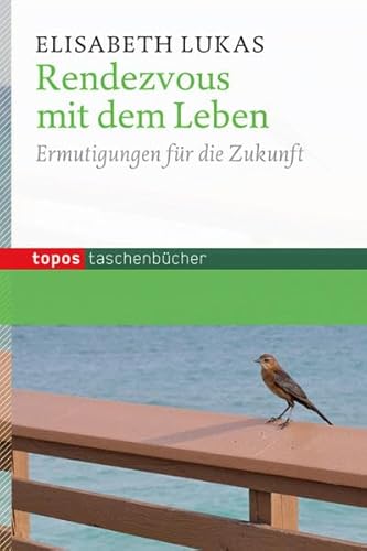 Rendezvous mit dem Leben: Ermutigungen für die Zukunft (Topos Taschenbücher) von Topos, Verlagsgem.