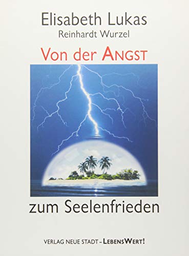 Von der Angst zum Seelenfrieden (LebensWert)