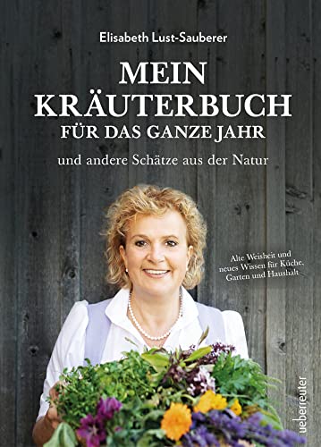 Mein Kräuterbuch für das ganze Jahr und andere Schätze aus der Natur