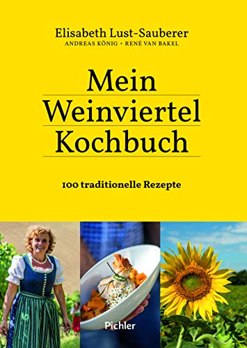 Mein Weinviertel-Kochbuch: 100 traditionelle Rezepte