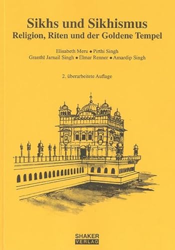 Sikhs und Sikhismus: Religion, Riten und der Goldene Tempel (Religionswissenschaftliche Studien) von Shaker Verlag