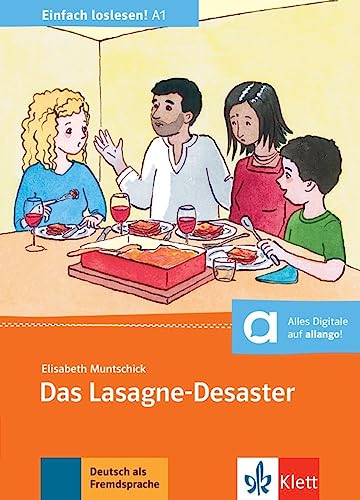 Das Lasagne-Desaster: Einladung zum Essen, Termine, Sitten und Essgewohnheiten. Buch + Online-Angebot (Einfach loslesen!) von Klett Sprachen GmbH