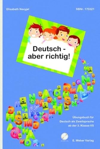 Deutsch - aber richtig!: Übungsbuch für Deutsch als Zweitsprache ab der 3. Klasse VS (mit MP3-CD)
