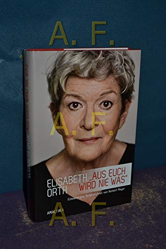 Aus euch wird nie was: Erinnerungen