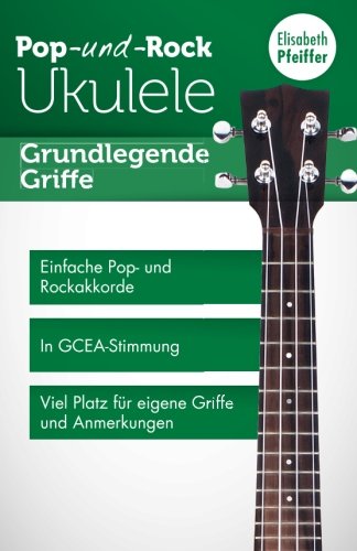 Pop & Rock Ukulele - Grundlegende Griffe von CreateSpace Independent Publishing Platform